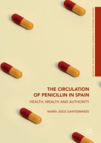 صورة الغلاف: The Circulation of Penicillin in Spain 9783319697178