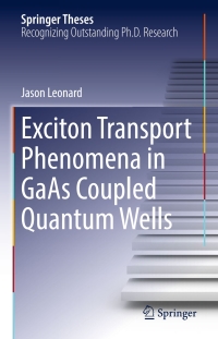 Omslagafbeelding: Exciton Transport Phenomena in GaAs Coupled Quantum Wells 9783319697321