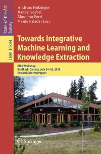 Omslagafbeelding: Towards Integrative Machine Learning and Knowledge Extraction 9783319697741