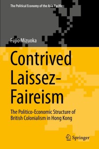 Cover image: Contrived Laissez-Faireism 9783319697925