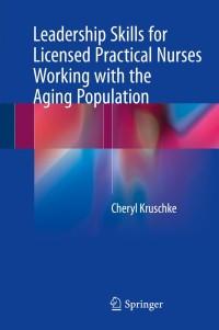 Cover image: Leadership Skills for Licensed Practical Nurses Working with the Aging Population 9783319698618