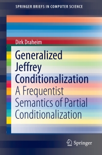 صورة الغلاف: Generalized Jeffrey Conditionalization 9783319698670