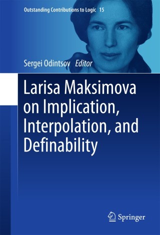 Imagen de portada: Larisa Maksimova on Implication, Interpolation, and Definability 9783319699165