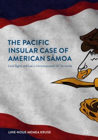 Imagen de portada: The Pacific Insular Case of American Sāmoa 9783319699707