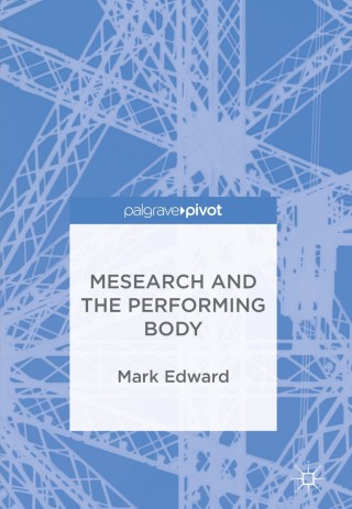 Cover image: Mesearch and the Performing Body 9783319699974