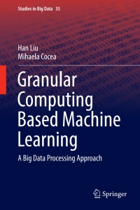 Cover image: Granular Computing Based Machine Learning 9783319700571