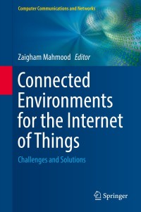 Cover image: Connected Environments for the Internet of Things 9783319701011