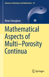 Cover image: Mathematical Aspects of Multi–Porosity Continua 9783319701714