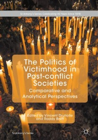 Imagen de portada: The Politics of Victimhood in Post-conflict Societies 9783319702018