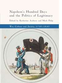 Immagine di copertina: Napoleon's Hundred Days and the Politics of Legitimacy 9783319702070