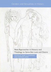 Cover image: New Approaches in History and Theology to Same-Sex Love and Desire 9783319702100
