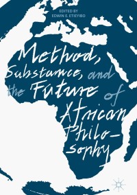 表紙画像: Method, Substance, and the Future of African Philosophy 9783319702254