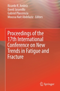 Cover image: Proceedings of the 17th International Conference on New Trends in Fatigue and Fracture 9783319703640