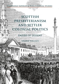 Cover image: Scottish Presbyterianism and Settler Colonial Politics 9783319704661
