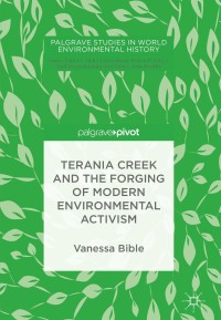 Cover image: Terania Creek and the Forging of Modern Environmental Activism 9783319704692