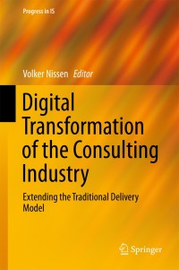 Cover image: Digital Transformation of the Consulting Industry 9783319704906