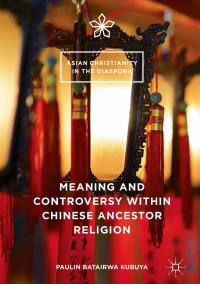 Cover image: Meaning and Controversy within Chinese Ancestor Religion 9783319705231