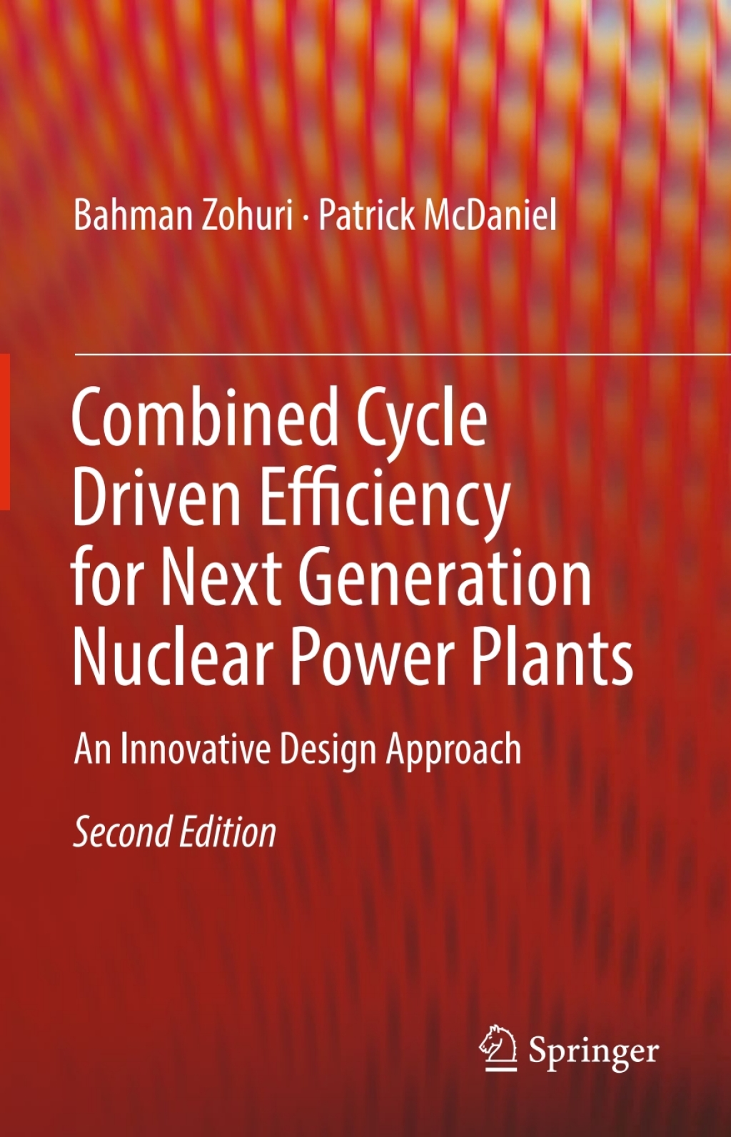 Combined Cycle Driven Efficiency for Next Generation Nuclear Power Plants An Innovative Design Approach 2nd Edition