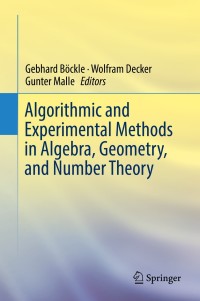 Cover image: Algorithmic and Experimental Methods  in Algebra, Geometry, and Number Theory 9783319705651