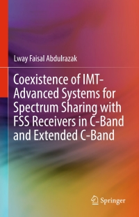 Cover image: Coexistence of IMT-Advanced Systems for Spectrum Sharing with FSS Receivers in C-Band and Extended C-Band 9783319705873