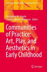 Imagen de portada: Communities of Practice: Art, Play, and Aesthetics in Early Childhood 9783319706436