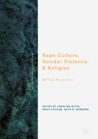 表紙画像: Rape Culture, Gender Violence, and Religion 9783319706689
