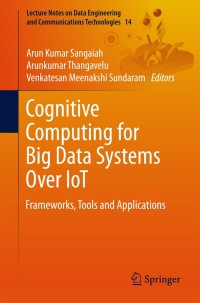 表紙画像: Cognitive Computing for Big Data Systems Over IoT 9783319706870