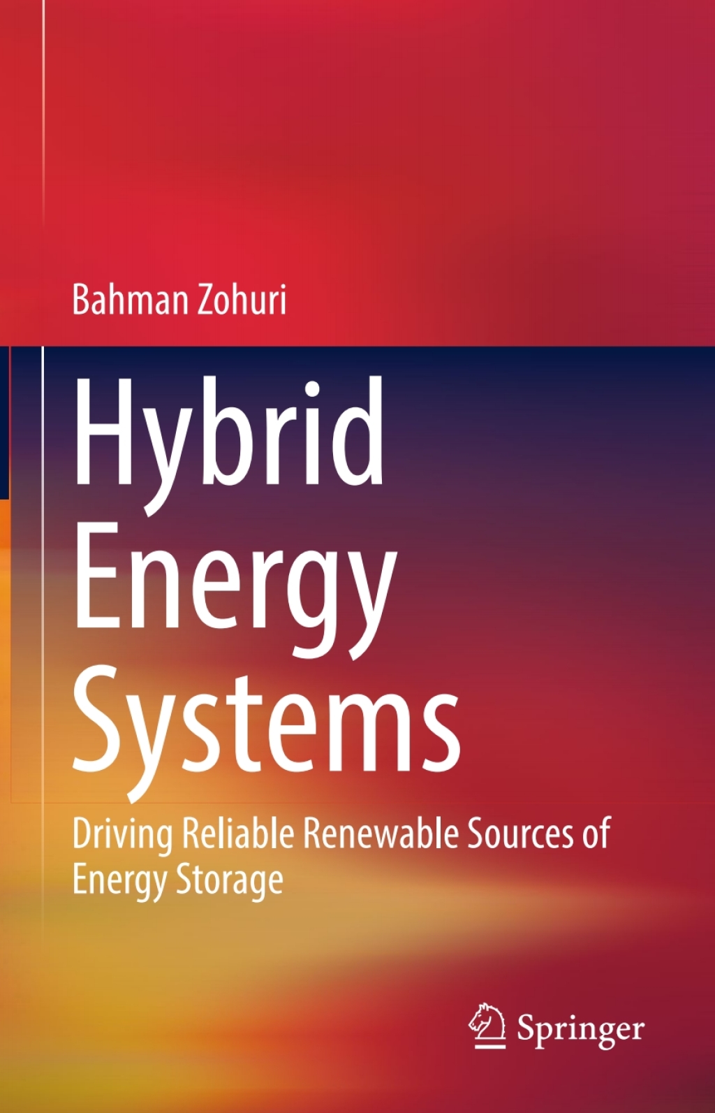 Hybrid Energy Systems Driving Reliable Renewable Sources of Energy Storage