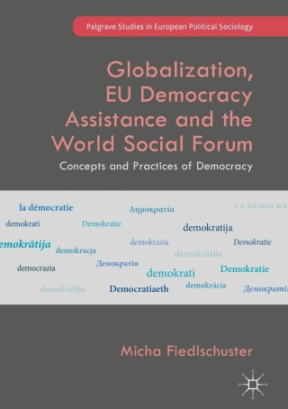 Cover image: Globalization, EU Democracy Assistance and the World Social Forum 9783319707389
