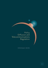 Imagen de portada: Policy Diffusion and Telecommunications Regulation 9783319707440