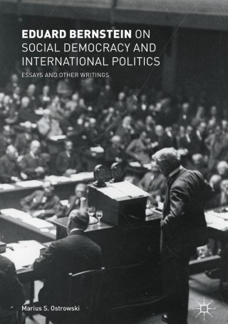 Cover image: Eduard Bernstein on Social Democracy and International Politics 9783319707808