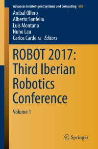 Cover image: ROBOT 2017: Third Iberian Robotics Conference 9783319708324