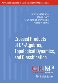 Immagine di copertina: Crossed Products of C*-Algebras, Topological Dynamics, and Classification 9783319708683