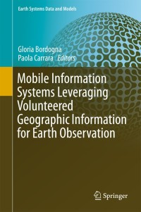 Cover image: Mobile Information Systems Leveraging Volunteered Geographic Information for Earth Observation 9783319708775