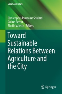 صورة الغلاف: Toward Sustainable Relations Between Agriculture and the City 9783319710358