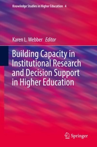 Cover image: Building Capacity in Institutional Research and Decision Support in Higher Education 9783319711614