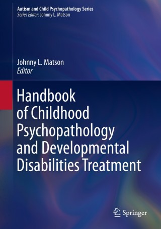 表紙画像: Handbook of Childhood Psychopathology and Developmental Disabilities Treatment 9783319712093