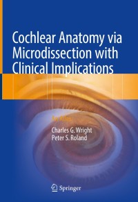 Titelbild: Cochlear Anatomy via Microdissection with Clinical Implications 9783319712215