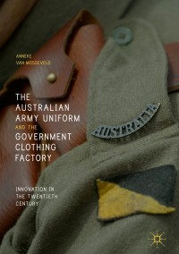 Cover image: The Australian Army Uniform and the Government Clothing Factory 9783319714240