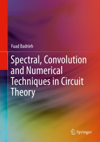 Omslagafbeelding: Spectral, Convolution and Numerical Techniques in Circuit Theory 9783319714363