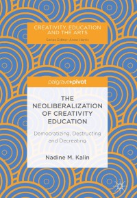 Titelbild: The Neoliberalization of Creativity Education 9783319715247