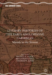 Cover image: Literary Histories of the Early Anglophone Caribbean 9783319715919