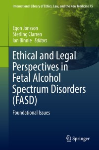 صورة الغلاف: Ethical and Legal Perspectives in Fetal Alcohol Spectrum Disorders (FASD) 9783319717548