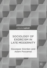 Omslagafbeelding: Sociology of Exorcism in Late Modernity 9783319717722