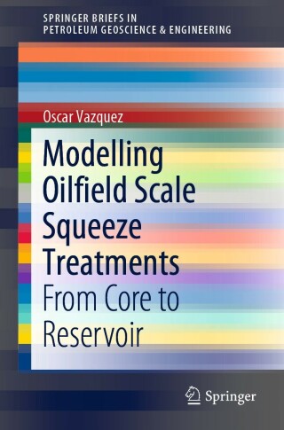 Titelbild: Modelling Oilfield Scale Squeeze Treatments 9783319718514