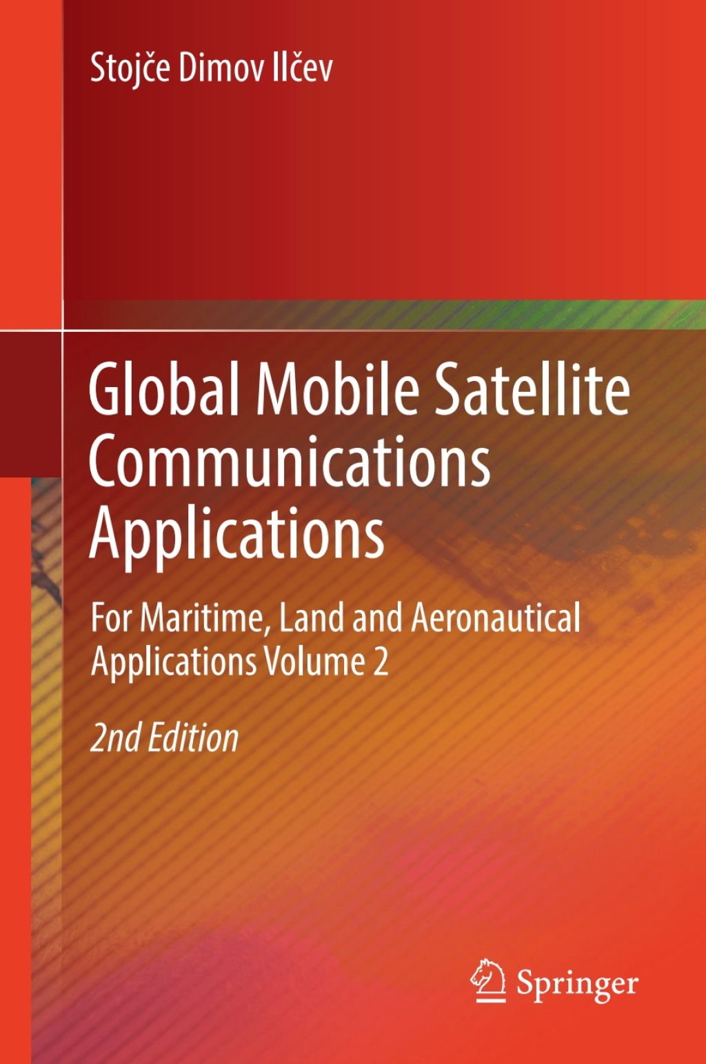 Global Mobile Satellite Communications Applications For Maritime, Land and Aeronautical Applications Volume 2 2nd Edition