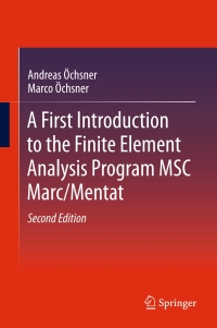 Imagen de portada: A First Introduction to the Finite Element Analysis Program MSC Marc/Mentat 2nd edition 9783319719146