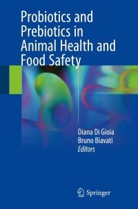Cover image: Probiotics and Prebiotics in Animal Health and Food Safety 9783319719481