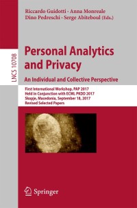 Cover image: Personal Analytics and Privacy. An Individual and Collective Perspective 9783319719696