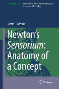 Cover image: Newton’s Sensorium: Anatomy of a Concept 9783319720524